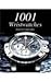 1001 Wristwatches [Hardcover] [Jan 01, 2015] Parragon Books