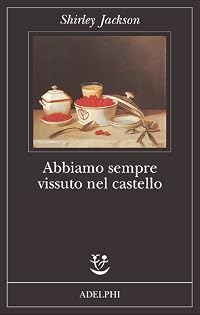 Abbiamo sempre vissuto nel castello