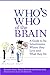 Who's Who of the Brain: A G...
