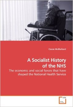 A Socialist History of the NHS: The economic and social forces that have shaped the National Health Service
