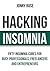 Hacking Insomnia: Fifty Ins...