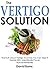 The Vertigo Solution: The T...