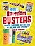 More Boredom Busters: Over 50 awesome activities for children aged 7 years +