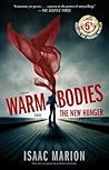 Warm Bodies and The New Hunger by Isaac Marion