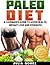 PALEO DIET: A Caveman’s Gui...