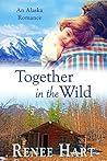 Together in the Wild (Women's Adventure in Alaska #4)