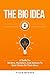 The Big Idea: A Guide For Writers, Marketers, And Authors To Gain Clarity On Their Ideas (Authors Unite Book 1)