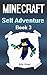 Minecraft: Self Adventure: Choose Your Own Minecraft Path (Minecraft Choose a Path, Minecraft Self Quest, Minecraft Quest Book, Minecraft Gamebook, Minecraft Game Book)