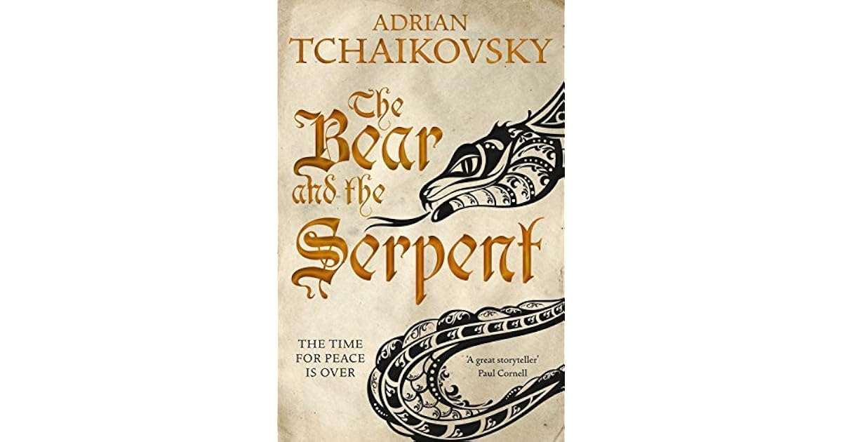 The Bear and the Serpent by Adrian Tchaikovsky