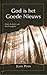 God is het Goede Nieuws by John Piper God is het Goede Nieuws by John Piper