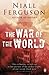 The War of the World by Niall Ferguson