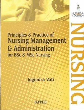 Principle and Practice of Nursing Management and Administration: For B.Sc and M.Sc Nursing