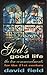 God's Good Life: The Ten Commandments at the Edge of the 21st Century