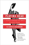 Playing Dead by Elizabeth  Greenwood
