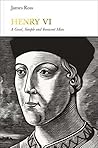 Henry VI: A Good, Simple and Innocent Man (Penguin Monarchs) Book cover for Henry VI: A Good, Simple and Innocent Man (Penguin Monarchs)