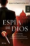 Espía de Dios by Juan Gómez-Jurado
