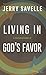 Living In A Continual State of God's Favor