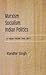 Marxism, Socialism, Indian Politics by Randhir Singh