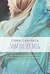 Som du ser mig by Cora Carmack