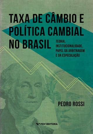 Taxa de Câmbio e Política Cambial no Brasil (Paperback)