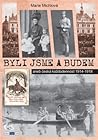Byli jsme a budem aneb česká každodennost 1914-1918 by Marie Michlová