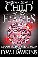 The Sentient Fire (The Seven Signs, #1) by D.W. Hawkins