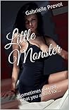 Little Monster (Book 1): Sometimes you get what you asked for...