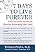 7 Days to Live Forever: The...