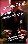 Forget Shakespeare: Julian Gore de Vere: a personal odyssey