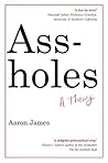 Assholes: A Theory