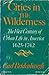 Cities in the Wilderness: The First Century of Urban Life in America 1625-1742