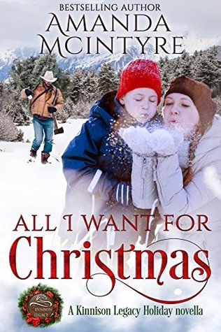 All I Want for Christmas: A Kinnison Legacy Holiday novella (The Kinnison Legacy)