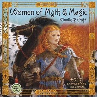 Women of Myth & Magic 2017 Calendar: Fantasy Art Calendar (Calendar)
