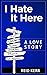 I Hate It Here: A Love Story