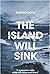 The Island Will Sink