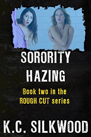 Sorority Hazing (Rough Cut Book 2)