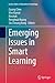 Emerging Issues in Smart Learning (Lecture Notes in Educational Technology)