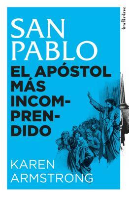 San Pablo, el apóstol más incomprendido