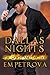Dallas Nights by Em Petrova