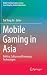 Mobile Gaming in Asia: Poli...