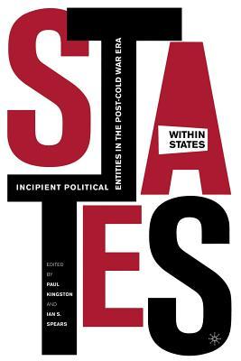 States-Within-States: Incipient Political Entities in the Post―Cold War Era (Paperback)