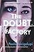The Doubt Factory