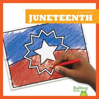 Juneteenth (Bullfrog Books: Holidays)