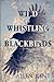 Wild Whistling Blackbirds