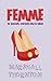 Femme by Marshall Thornton