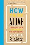 How to Be Alive: ...