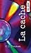 La cache: (Stuff We All Get) (Orca Currents en français) (French Edition)