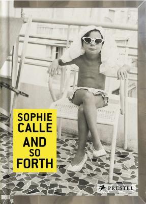 Sophie Calle: And so Forth (Hardcover)