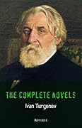 Ivan Turgenev: The Complete Novels