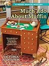 Much Ado About Muffin by Victoria Hamilton Much Ado About Muffin by Victoria Hamilton